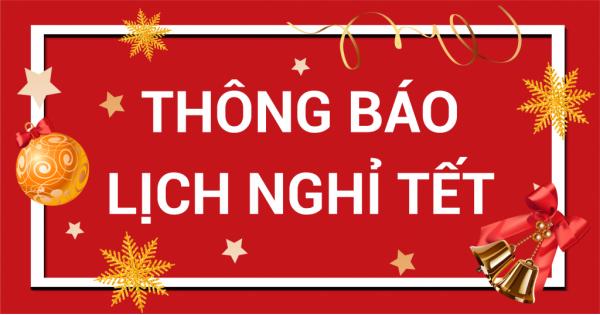 Thông báo lịch nghỉ Tết Nguyên Đán 2018