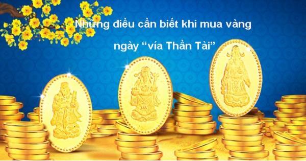 Những điều cần biết khi mua vàng trong ngày Vía Thần Tài