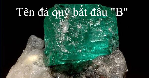 Tên đá quý bắt đầu B