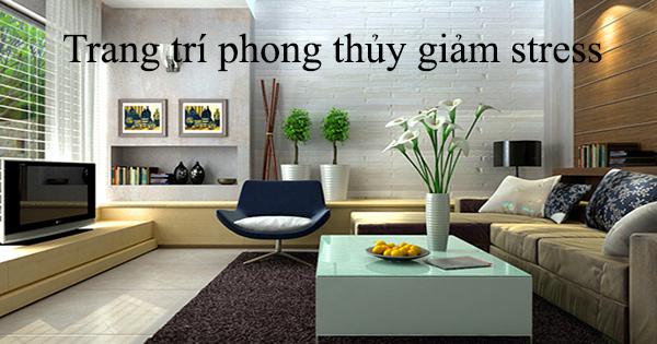 Trang trí phong thủy giảm stress