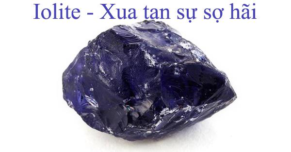 Iolite - Xua tan sự sợ hãi