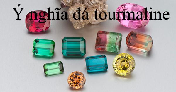 Ý nghĩa đá tourmaline