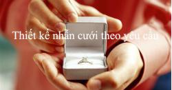 Thiết kế nhẫn cưới theo yêu cầu