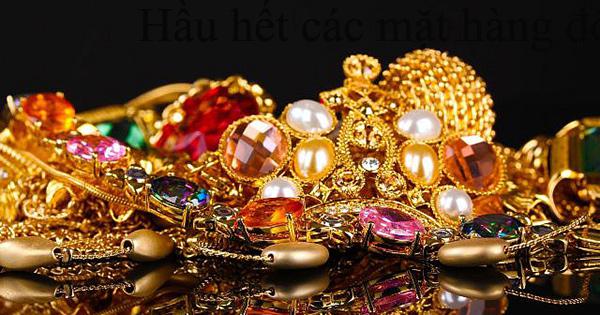 Hầu hết các mặt hàng đồ trang sức làm bằng kim loại quý 