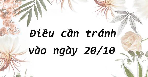 Điều cần tránh vào ngày 20/10