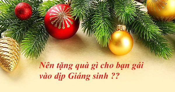 Nên tặng quà gì cho bạn gái vào dịp Giáng Sinh